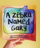 Signed Copies - A Zebra Named Gary